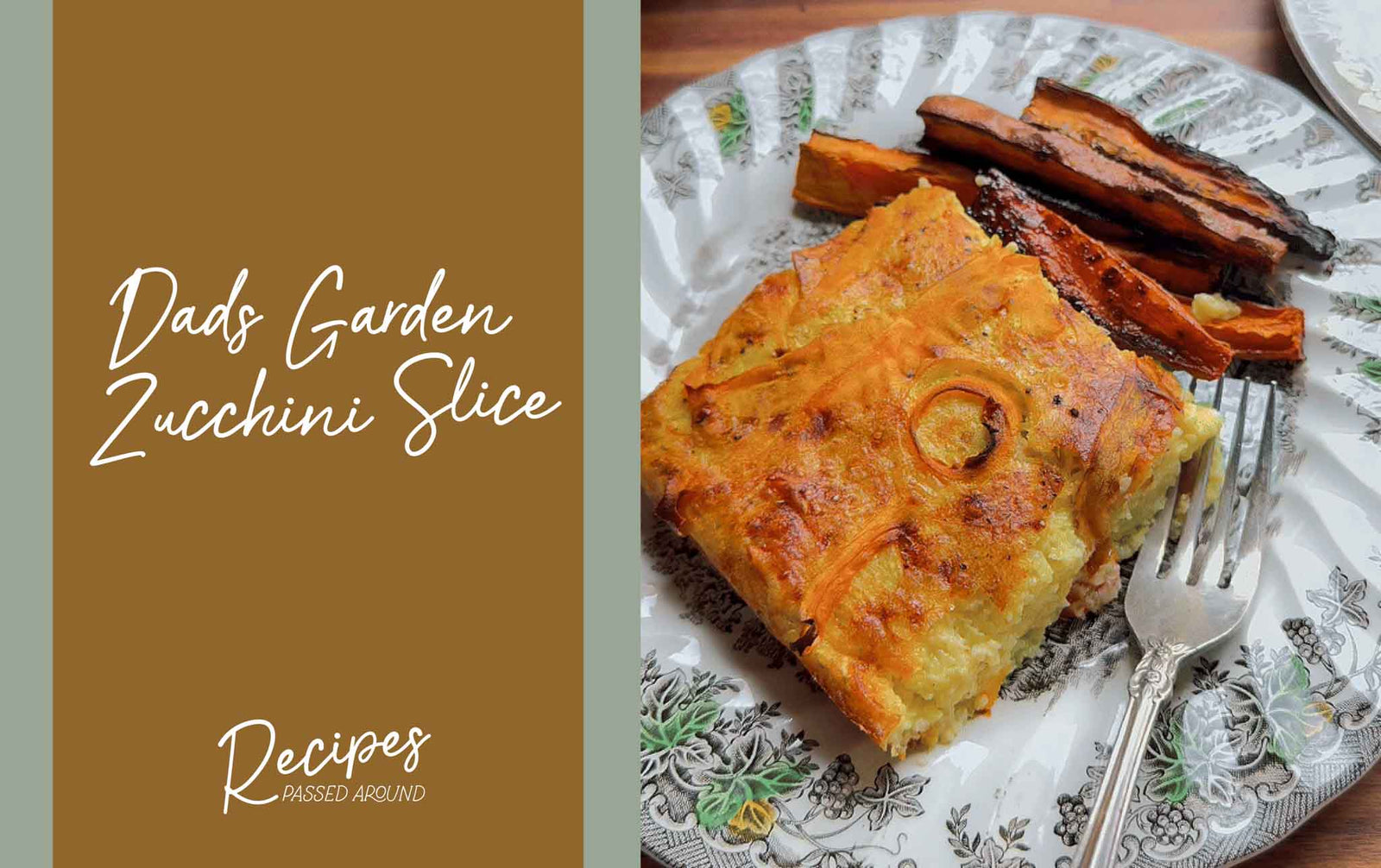 Dad’s Garden Zucchini Slice