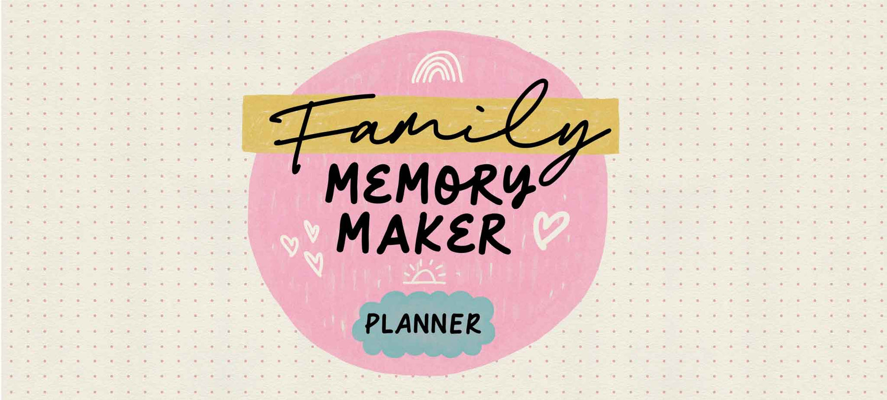 FAMILY MEMORY MAKER PLANNER - Write To Me AU