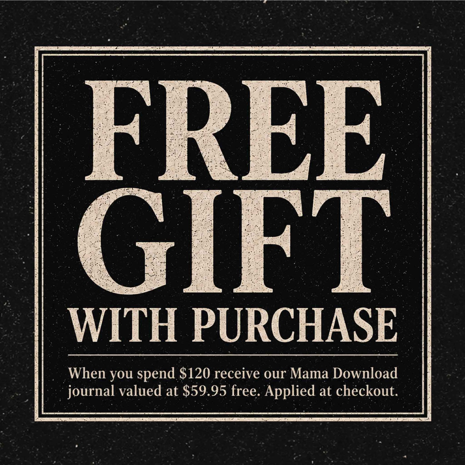 Free Mama Download Journal with purchase during our sale.